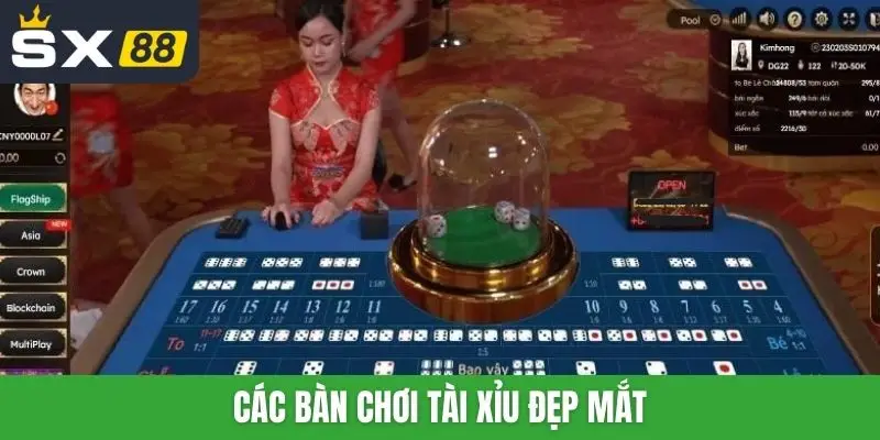 Các bàn chơi Tài xỉu đẹp mắt