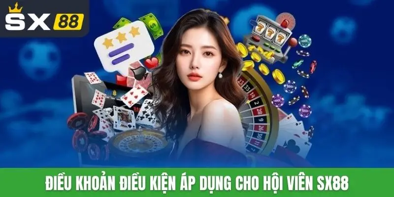 Điều khoản điều kiện áp dụng cho hội viên SX88