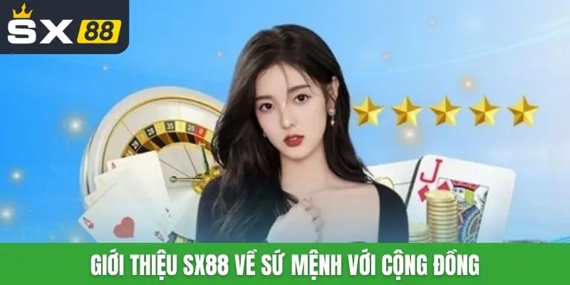 Giới thiệu SX88 về sứ mệnh với cộng đồng
